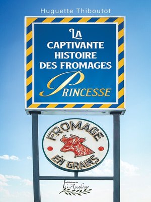 cover image of La captivante histoire des fromages Princesse